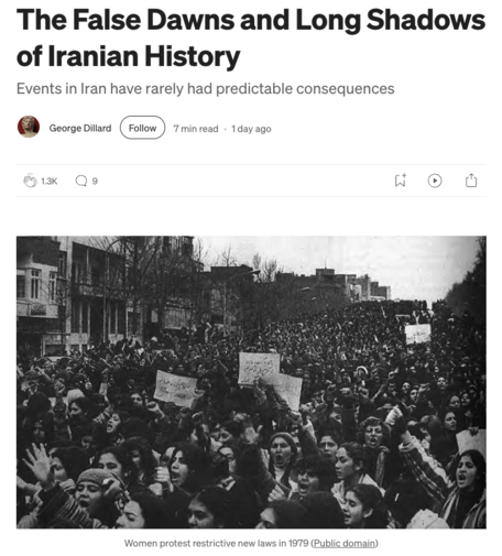 Screenshot of a story by George Dillard with title “The False Dawns and Long Shadows of Iranian History” and a black-and-white photo of a large crowd of people protesting in the street