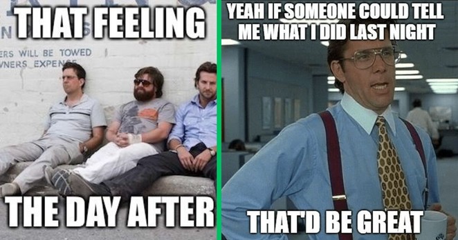 Mashup / combination meme with "The Hangover" and "The Office (movie)" 

The Hangover image has the text:

Thet Feeling The Day After

The Office has the text:

Yeah if someone could tell me what I did last night, that'd be great.