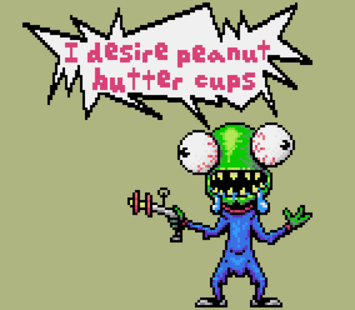 A pixel art alien frothing at the mouth with eyes bulging out. It appears like a typical little green alien. It is wearing a blue space suit with red trim where the helmet and gloves would attach. It is holding a ray gun in one arm and the other is open fist. It is making a demand saying "I desire peanut butter cups". The speech bubble is jagged and chaotic.