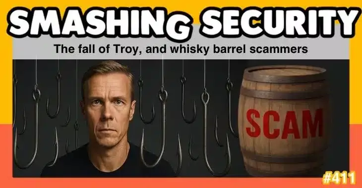 Smashing Security podcast #411: The fall of Troy, and whisky barrel scammers