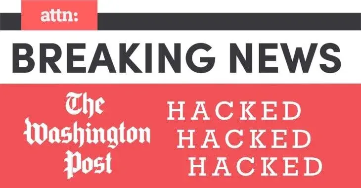 Breaking news - the Washington Post has been hacked