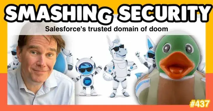 Smashing Security podcast #437: Salesforce's trusted domain of doom