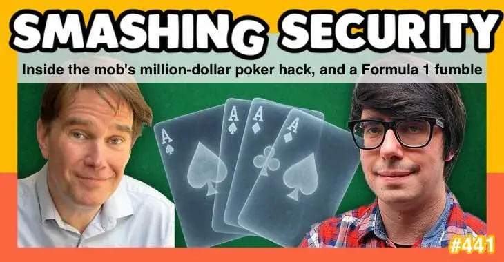 Smashing Security podcast #441: Inside the mob's million-dollar poker hack, and a Formula 1 fumble